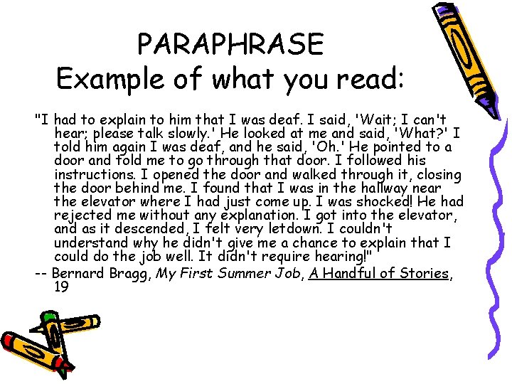 PARAPHRASE Example of what you read: "I had to explain to him that I