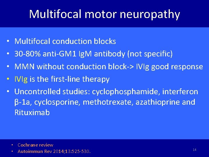 Multifocal motor neuropathy • • • Multifocal conduction blocks 30 -80% anti-GM 1 Ig.