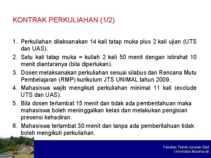 KONTRAK PERKULIAHAN (1/2) 1. Perkuliahan dilaksanakan 14 kali tatap muka plus 2 kali ujian