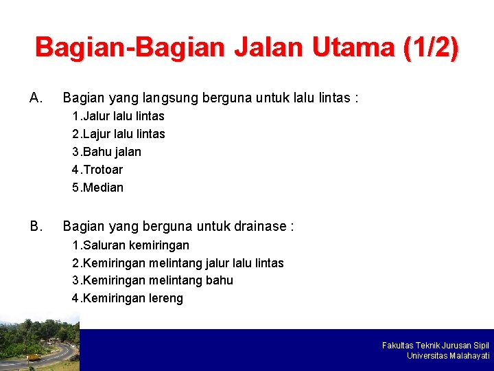 Bagian-Bagian Jalan Utama (1/2) A. Bagian yang langsung berguna untuk lalu lintas : 1.