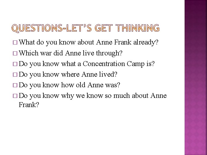 � What do you know about Anne Frank already? � Which war did Anne