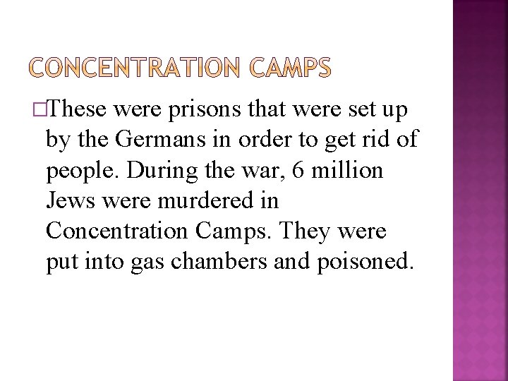 �These were prisons that were set up by the Germans in order to get �These were prisons that were set up by the Germans in order to get