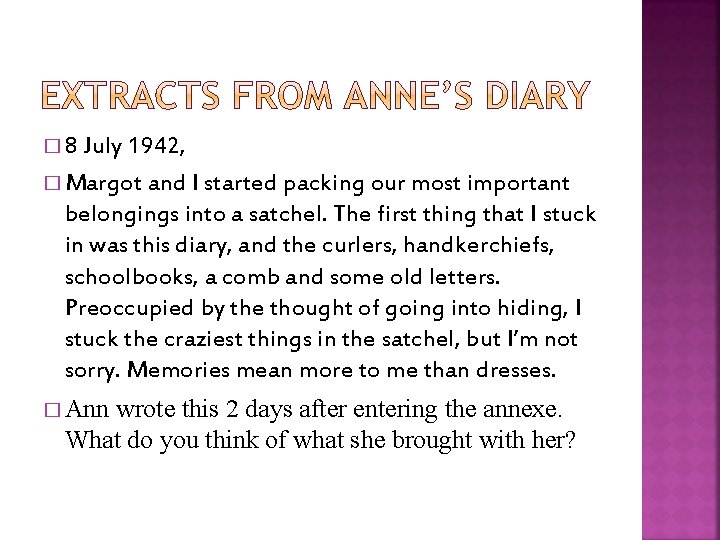 � 8 July 1942, � Margot and I started packing our most important belongings � 8 July 1942, � Margot and I started packing our most important belongings