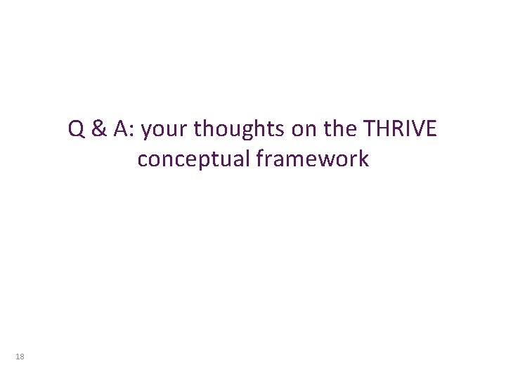 Q & A: your thoughts on the THRIVE conceptual framework 18 