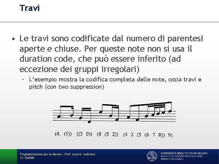 Travi • Le travi sono codificate dal numero di parentesi aperte e chiuse. Per