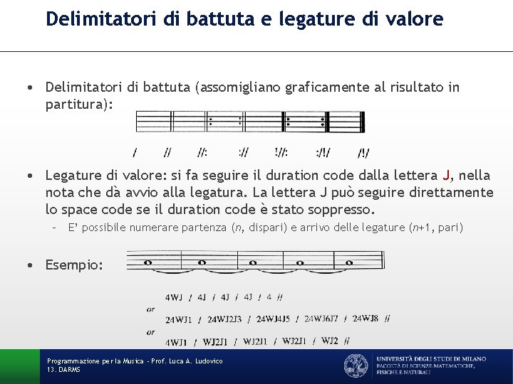 Delimitatori di battuta e legature di valore • Delimitatori di battuta (assomigliano graficamente al