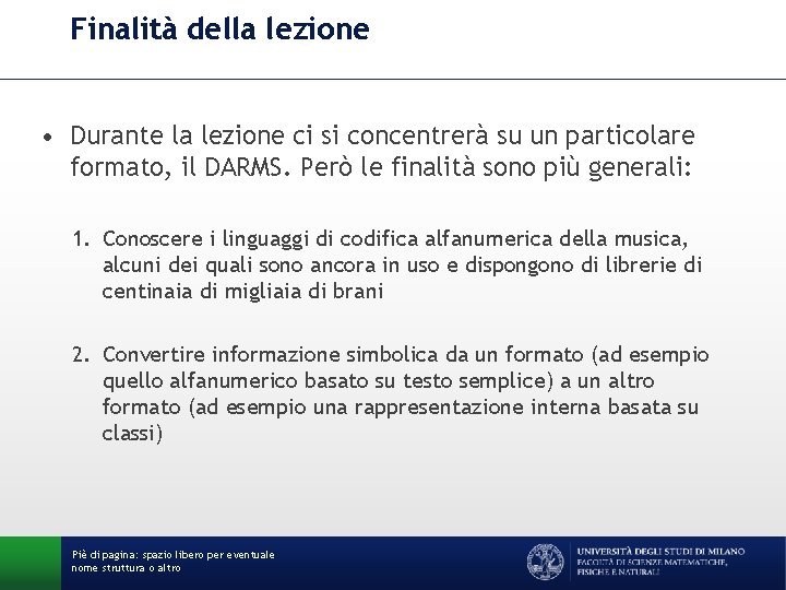 Finalità della lezione • Durante la lezione ci si concentrerà su un particolare formato,