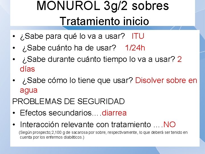 MONUROL 3 g/2 sobres Tratamiento inicio • ¿Sabe para qué lo va a usar?