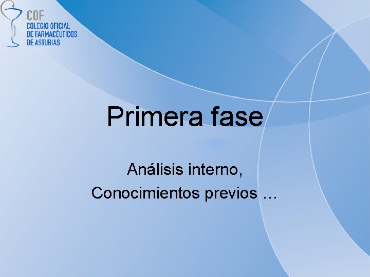 Primera fase Análisis interno, Conocimientos previos … 