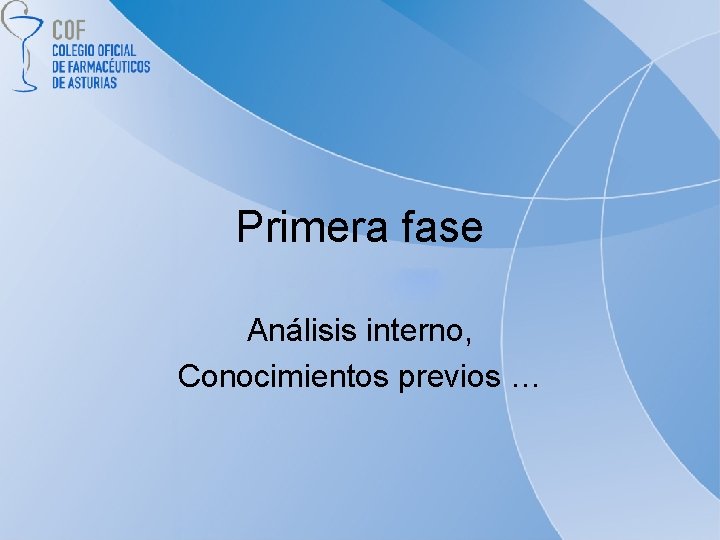 Primera fase Análisis interno, Conocimientos previos … 