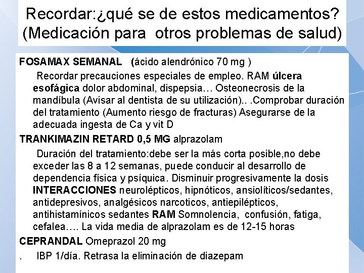 Recordar: ¿qué se de estos medicamentos? (Medicación para otros problemas de salud) FOSAMAX SEMANAL