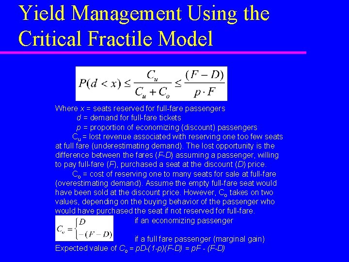 Yield Management Using the Critical Fractile Model Where x = seats reserved for full-fare