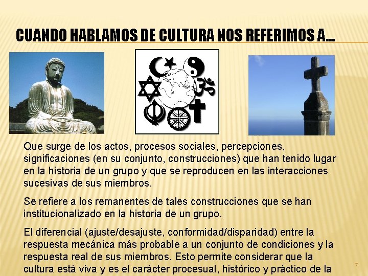 CUANDO HABLAMOS DE CULTURA NOS REFERIMOS A. . . Que surge de los actos,