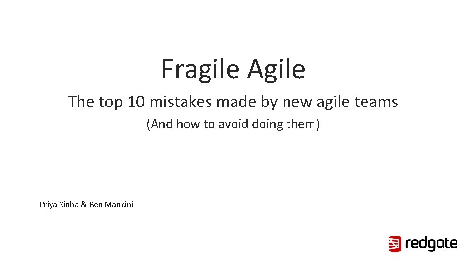 Fragile Agile The top 10 mistakes made by new agile teams (And how to