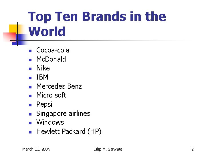 Top Ten Brands in the World n n n n n Cocoa-cola Mc. Donald