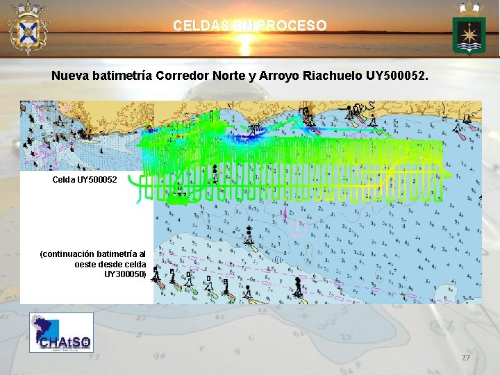 CELDAS EN PROCESO Nueva batimetría Corredor Norte y Arroyo Riachuelo UY 500052. Celda UY