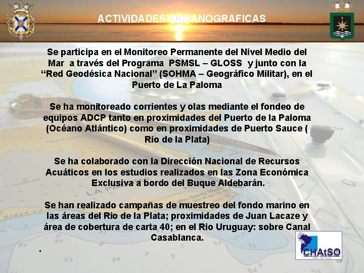 ACTIVIDADES OCEANOGRAFICAS Se participa en el Monitoreo Permanente del Nivel Medio del Mar a