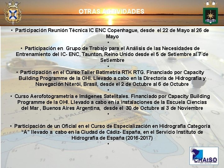 OTRAS ACTIVIDADES • Participación Reunión Técnica IC ENC Copenhague, desde el 22 de Mayo