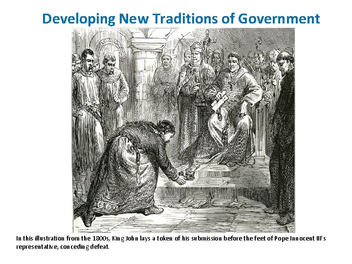 Developing New Traditions of Government In this illustration from the 1800 s, King John