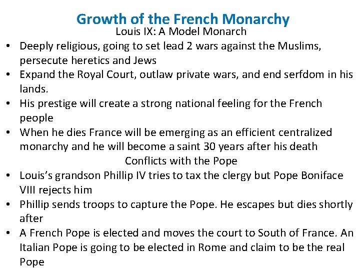Growth of the French Monarchy • • Louis IX: A Model Monarch Deeply religious,