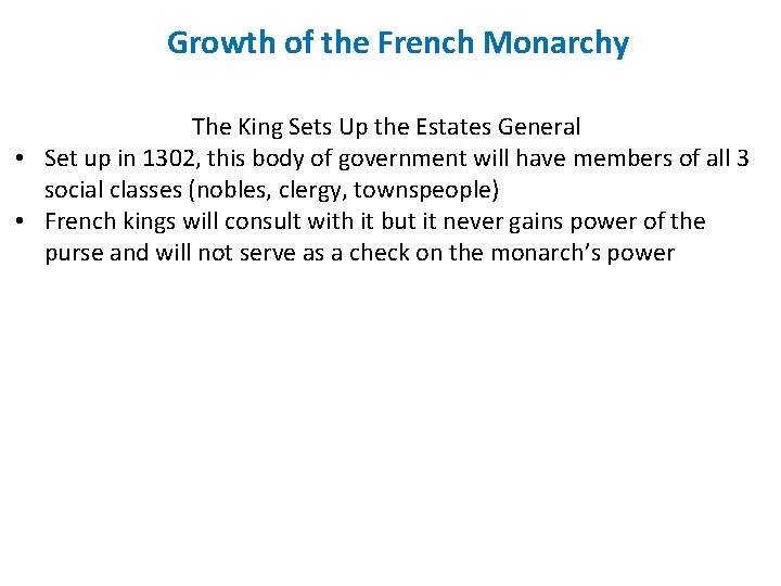 Growth of the French Monarchy The King Sets Up the Estates General • Set