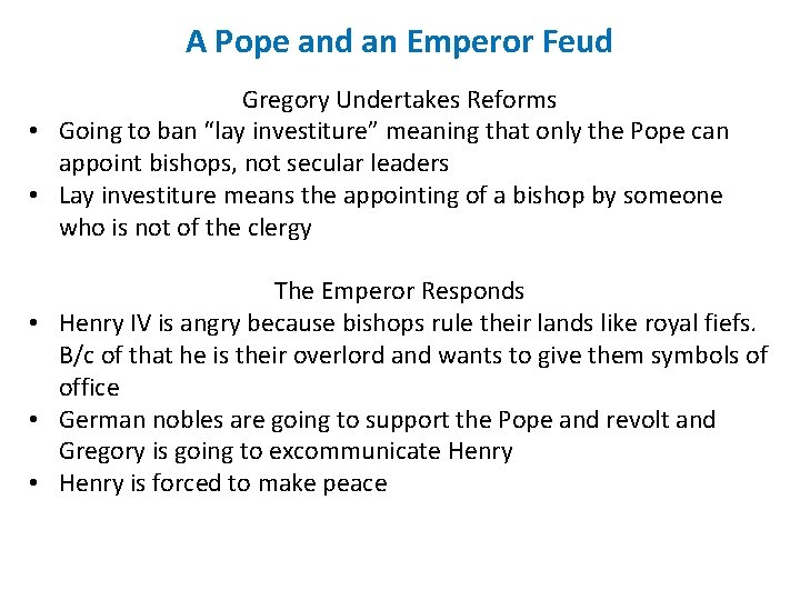A Pope and an Emperor Feud Gregory Undertakes Reforms • Going to ban “lay