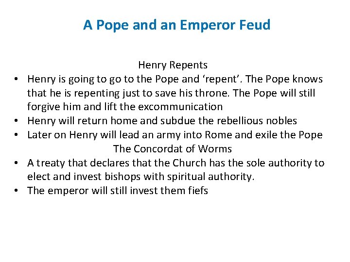 A Pope and an Emperor Feud • • • Henry Repents Henry is going