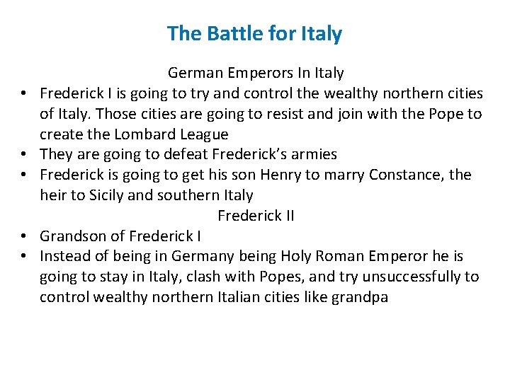 The Battle for Italy • • • German Emperors In Italy Frederick I is
