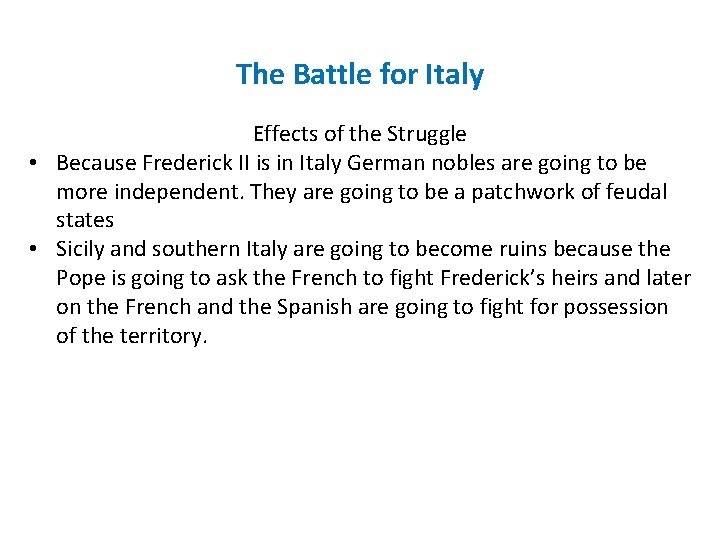The Battle for Italy Effects of the Struggle • Because Frederick II is in