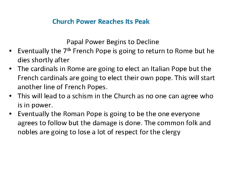 Church Power Reaches Its Peak • • Papal Power Begins to Decline Eventually the
