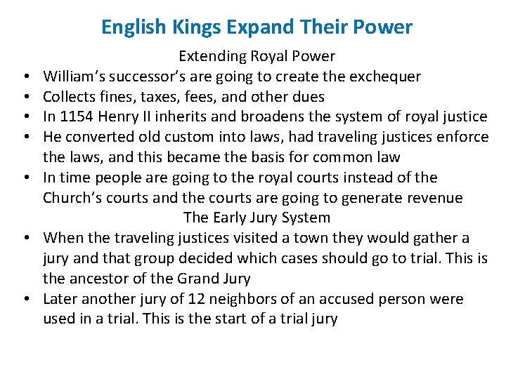English Kings Expand Their Power • • Extending Royal Power William’s successor’s are going