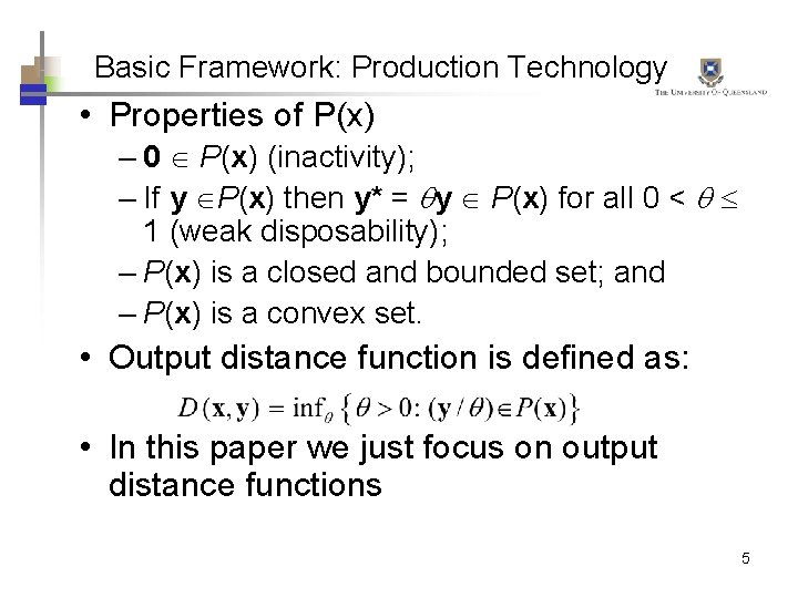Basic Framework: Production Technology • Properties of P(x) – 0 P(x) (inactivity); – If