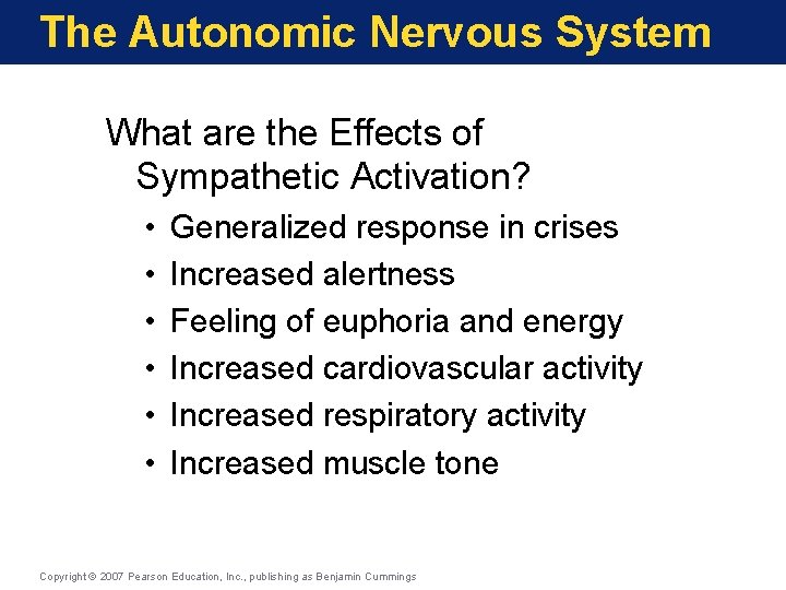 The Autonomic Nervous System What are the Effects of Sympathetic Activation? • • •
