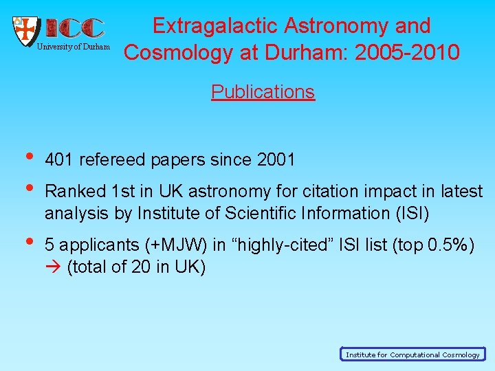 University of Durham Extragalactic Astronomy and Cosmology at Durham: 2005 -2010 Publications • •