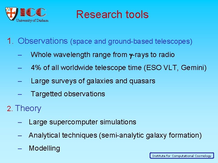 University of Durham Research tools 1. Observations (space and ground-based telescopes) – Whole wavelength