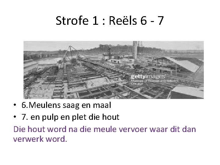 Strofe 1 : Reëls 6 - 7 • 6. Meulens saag en maal •