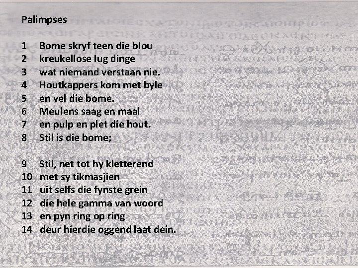 Palimpses 1 Bome skryf teen die blou 2 kreukellose lug dinge 3 wat niemand