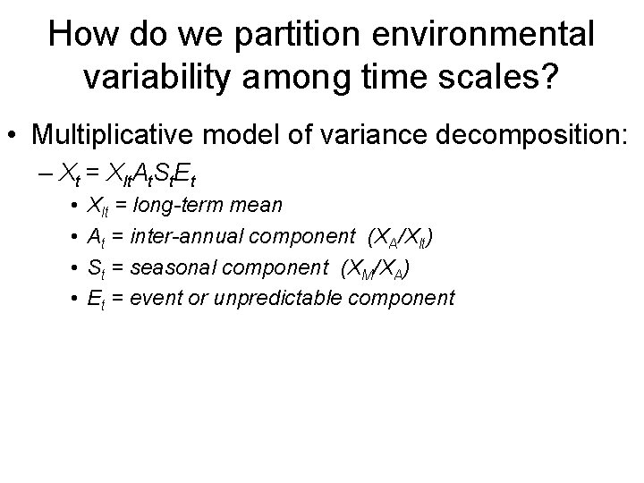 How do we partition environmental variability among time scales? • Multiplicative model of variance