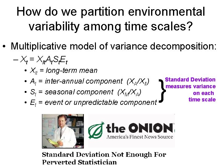 How do we partition environmental variability among time scales? • Multiplicative model of variance