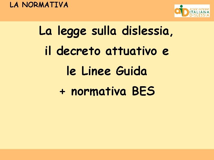 LA NORMATIVA La legge sulla dislessia, il decreto attuativo e le Linee Guida +