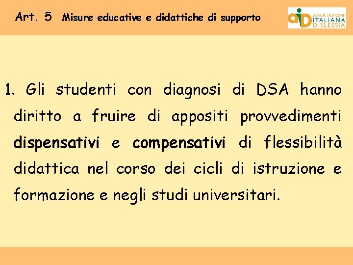 Art. 5 Misure educative e didattiche di supporto 1. Gli studenti con diagnosi di