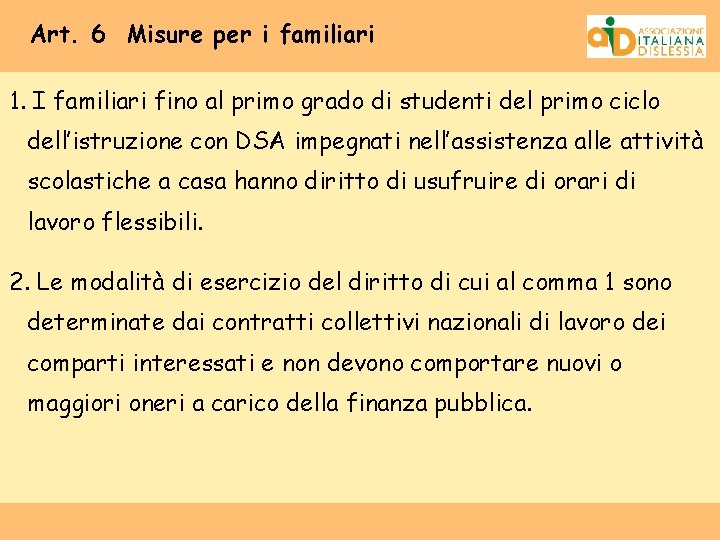 Art. 6 Misure per i familiari 1. I familiari fino al primo grado di