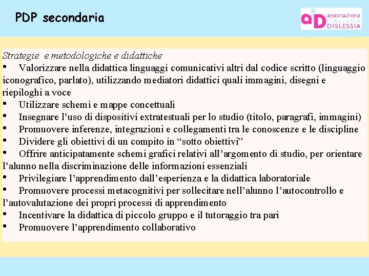 PDP secondaria Strategie e metodologiche e didattiche • Valorizzare nella didattica linguaggi comunicativi altri