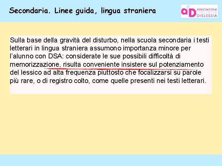 Secondaria. Linee guida, lingua straniera Sulla base della gravità del disturbo, nella scuola secondaria