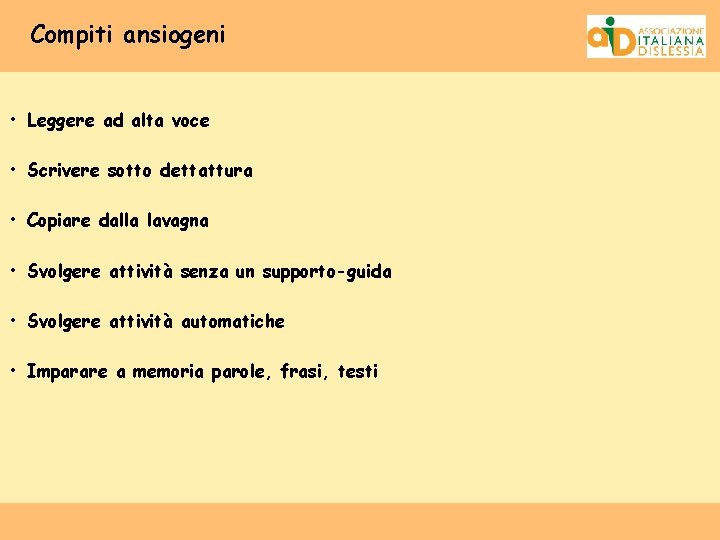 Compiti ansiogeni • Leggere ad alta voce • Scrivere sotto dettattura • Copiare dalla