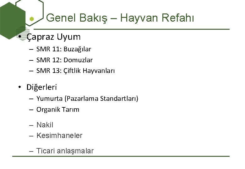 Genel Bakış – Hayvan Refahı • Çapraz Uyum – SMR 11: Buzağılar – SMR