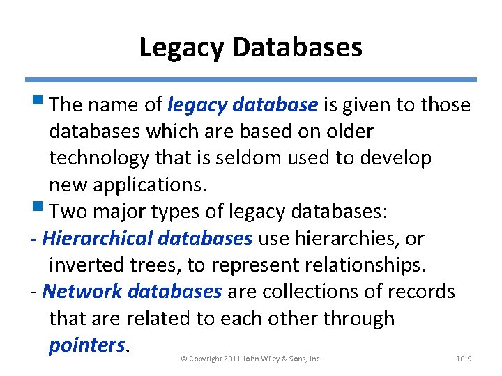 Legacy Databases § The name of legacy database is given to those databases which
