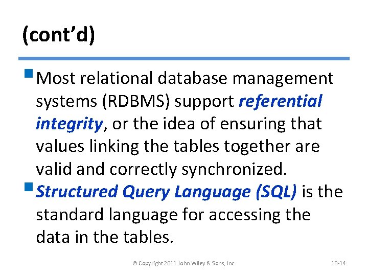 (cont’d) §Most relational database management systems (RDBMS) support referential integrity, or the idea of