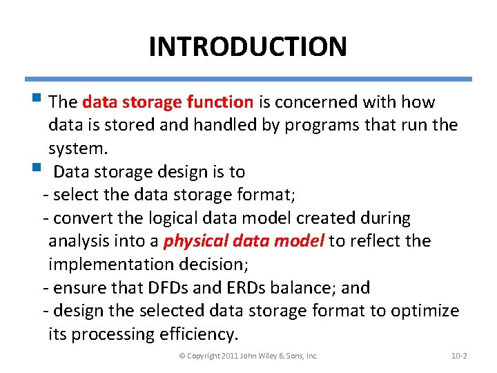 INTRODUCTION § The data storage function is concerned with how data is stored and