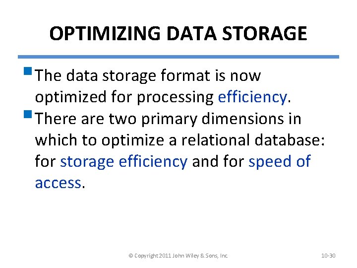 OPTIMIZING DATA STORAGE § The data storage format is now optimized for processing efficiency.